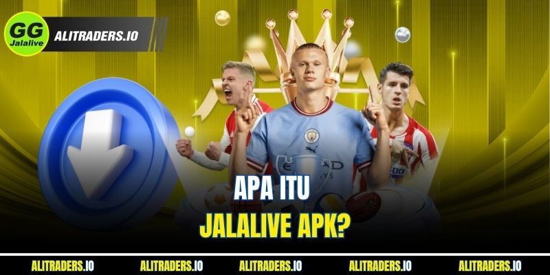 Apa Itu Jalalive APK?