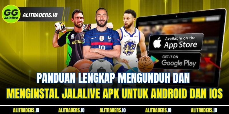 Panduan Lengkap Mengunduh Dan Menginstal Jalalive APK untuk Android Dan iOS