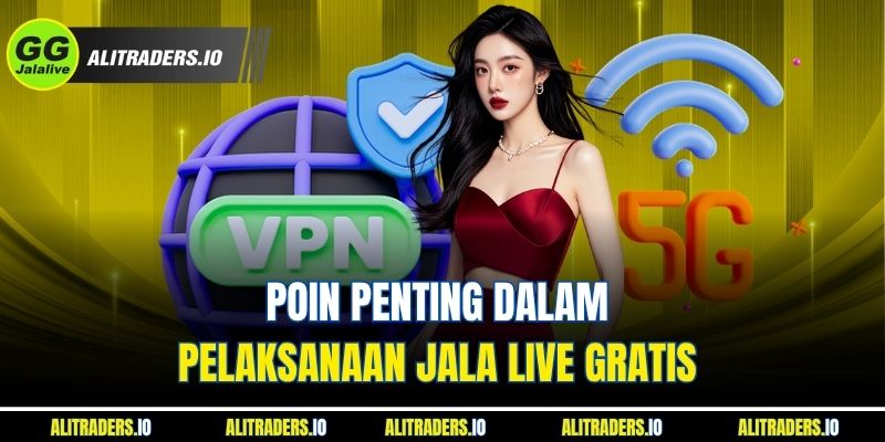 Poin Penting dalam Pelaksanaan Jala live Gratis 
